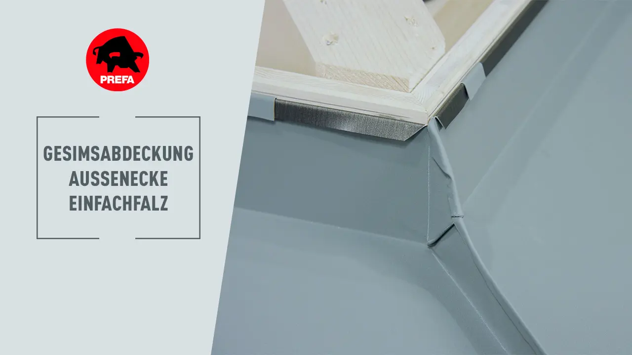  Teaser Bild zum Video zur Ausführung von der Verbindung einer Gesimsabdeckung - Außenecke als Einfachfalz